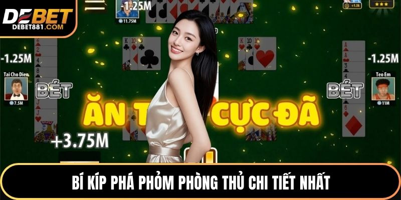 Bí kíp phá phỏm phòng thủ chi tiết nhất