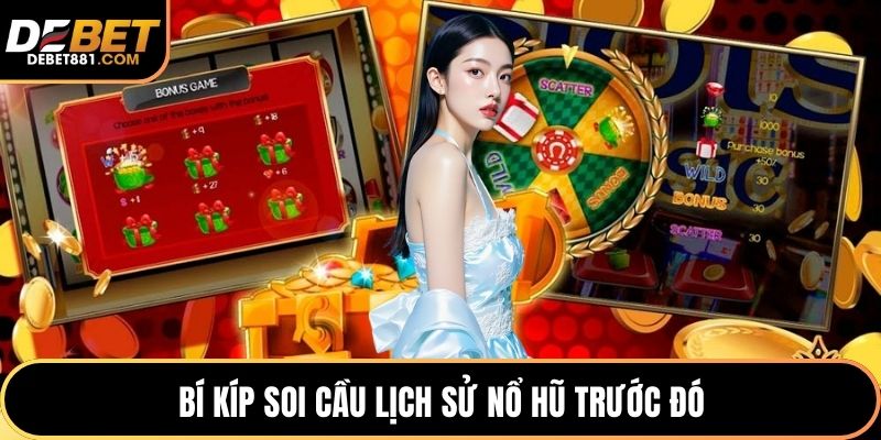 Bí kíp soi cầu lịch sử nổ hũ trước đó