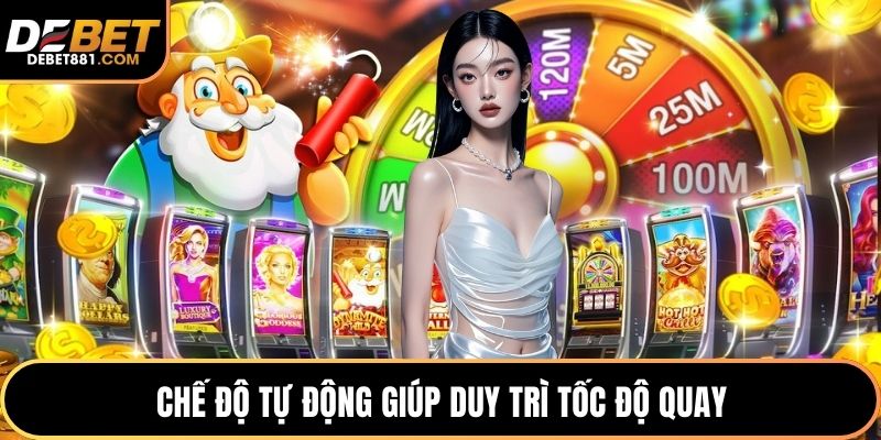Chế độ tự động giúp duy trì tốc độ quay