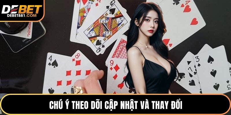 Chú ý theo dõi cập nhật và thay đổi