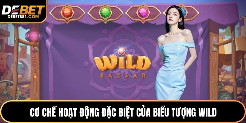 Cơ chế hoạt động đặc biệt của biểu tượng Wild