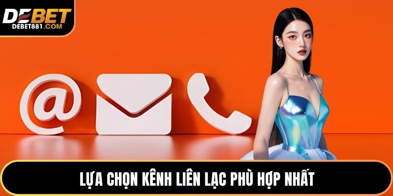 Lựa chọn kênh liên lạc phù hợp nhất
