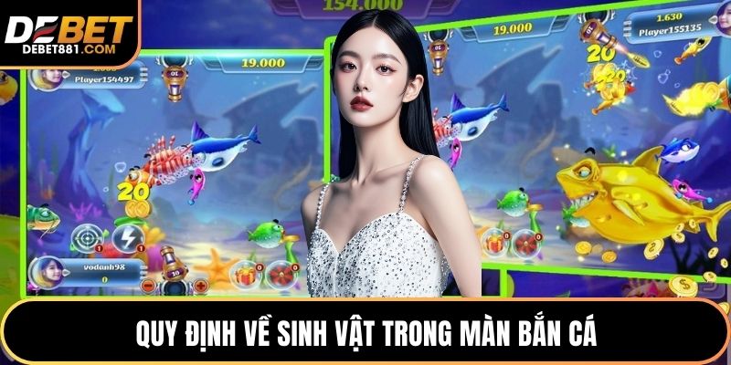 Quy định về sinh vật trong màn bắn cá