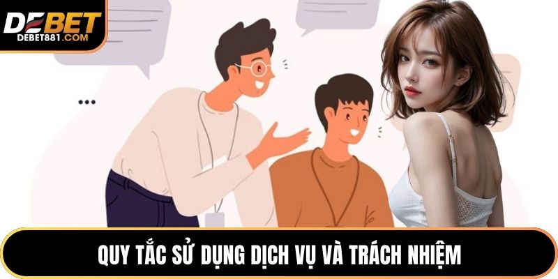 Quy tắc sử dụng dịch vụ và trách nhiệm